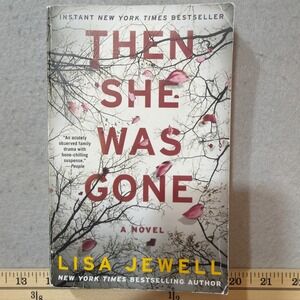 Then She Was Gone A Novel Lisa Jewell Instant New York Times Bestseller Paperbac